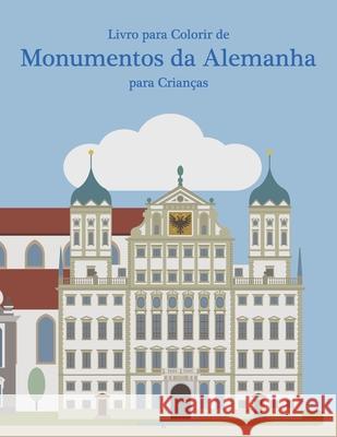 Livro para Colorir de Monumentos da Alemanha para Crianças Snels, Nick 9798696479460 Independently published