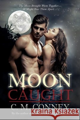 Moon Caught C M Conney 9798696507408 Independently Published