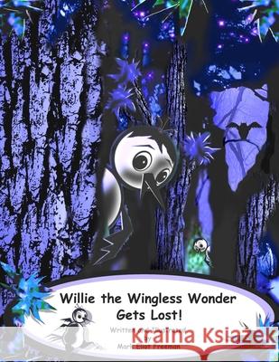 Willie the Wingless Wonder Gets Lost! Freeman Mark Eliot Freeman 9798696523033