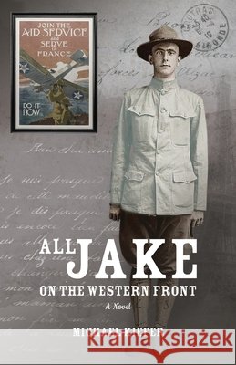 All Jake on the Western Front Kiefer, Michael 9798696589343 Independently Published