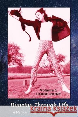 Dancing Through Life: A Memoir Read-Jahn, Shirley 9798696709581