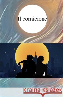 Il cornicione Sebastiani, Bruno 9798696714820