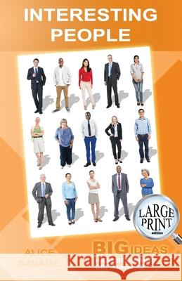 Interesting People: Big Ideas: High Beginner Alice Savage   9798697434154
