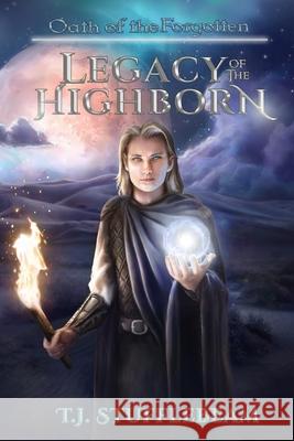 Legacy of the Highborn T J Stufflebeam 9798697483336