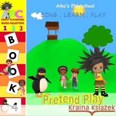 Aiko's Playschool - Pretend Play Andy Abulu 9798697543030 Independently Published