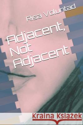 Adjacent, Not Adjacent: Parallelism and Juvenile Romance Voluntad, Risa 9798697560594