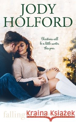 Falling For Christmas Jody Holford 9798697867860