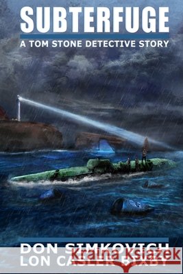 Subterfuge: A Tom Stone Detective Story Don Simkovich, Lon Casler Bixby, Ben Southgate 9798697876527