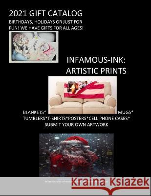 Infamous-Ink: ARTISTIC PRINTS: 2021 Gift Catalog Justin Autrey, Kathy Hammond 9798697880579 Independently Published