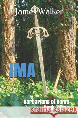 Ima: Barbarians of Rome Book Three International Astronomical Union Andy Anderson James Walker 9798697916360 Independently Published