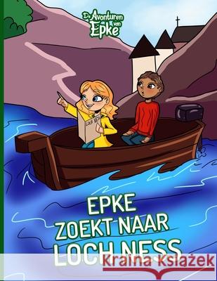 Epke Zoekt naar Loch Ness Robin Guelen, Joelle Barg, Thijs Vreugdenhil 9798698166450 Independently Published