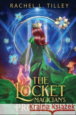 The Locket: Magician's Prophecy Tilley, Rachel L. 9798698334323