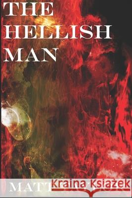 The Hellish Man Taylor Matt Taylor 9798698425328