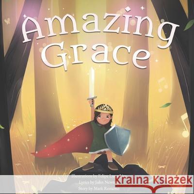 Amazing Grace Mark Restaino, Felipe Luna Lira, John Newton 9798698768166 Independently Published