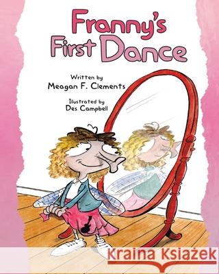 Franny's First Dance Clements Meagan F. Clements 9798698811428