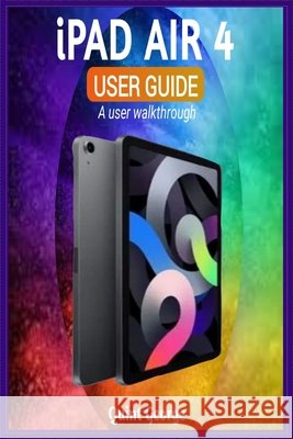 iPad Air 4 User Guide George, Quint 9798698848059 Independently Published