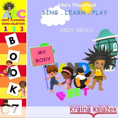 Aiko's Playschool - My Body Andy Abulu 9798698869276 Independently Published