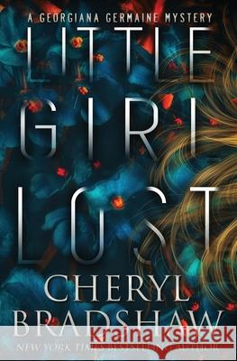 Little Girl Lost Bradshaw Cheryl Bradshaw 9798699195077