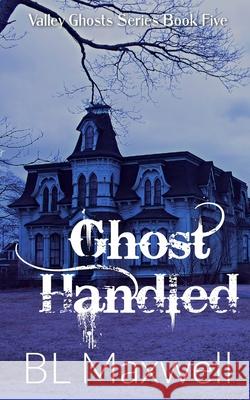 Ghost Handled Bl Maxwell 9798699278473 Independently Published