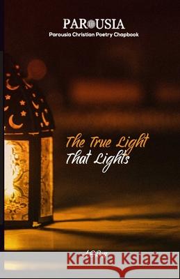The True Light That Lights Ae Reiff 9798699560622 Independently Published