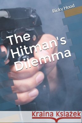 The Hitman's Dilemma Hood, Ricky 9798699813933
