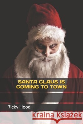 Santa Claus is Coming to Town Hood, Ricky 9798699837267