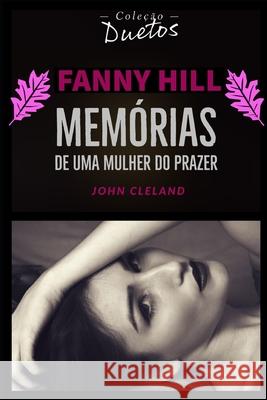 Fanny Hill (Coleção Duetos): Memórias de Uma Mulher do Prazer John Cleland, Sheila Koerich 9798700138901