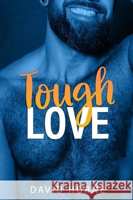 Tough Love Horne, David 9798700168793 Independently Published