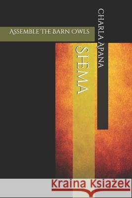 Shema: Assemble The Barn Owls Charla Apana   9798700312066 Independently Published