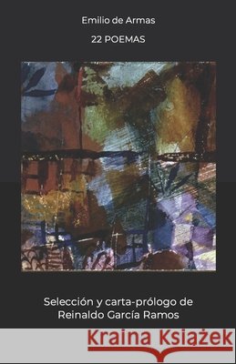 22 poemas de Armas, Emilio 9798700334136 Independently Published