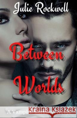 Between Worlds Julie Rockwell   9798700721059