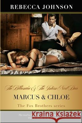 The Billionaire & The Intern Next Door: Marcus & Chloe Johnson, Rebecca 9798700750868 Independently Published