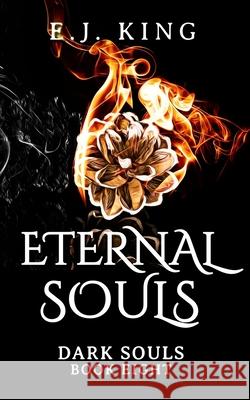Eternal Souls E J King 9798700864800 Independently Published