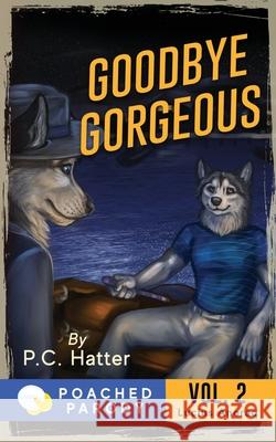 Goodbye Gorgeous: Poached Parody Stacy Bender, P C Hatter 9798701137613 Independently Published