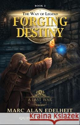 Forging Destiny: Book 2 Quincy J Allen, Marc Alan Edelheit, Gianpiero Mangialardi 9798701417173