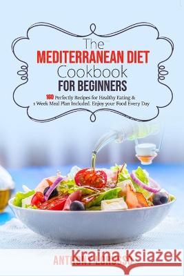 The Mediterranean Diet Cookbook for Beginners Lorusso Anthony Lorusso 9798701584547 Independently published