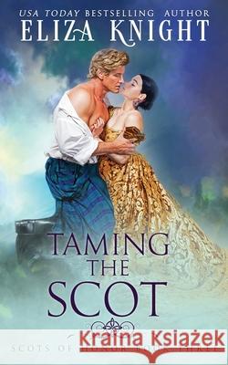 Taming the Scot Eliza Knight 9798701742510