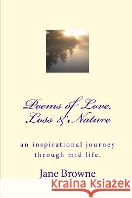 Poems of Love, Loss & Nature Jane Browne   9798701757811