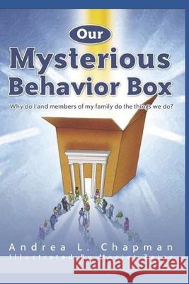 Our Mysterious Behavior Box Andrea L Chapman 9798701822069 Independently Published