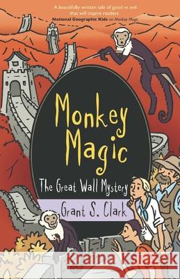 Monkey Magic: The Great Wall Mystery Grant S Clark 9798702331577