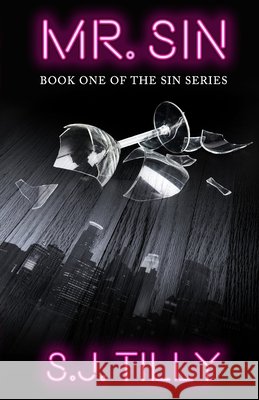 Mr. Sin: Book One of the Sin Series Tilly, S. J. 9798702588858
