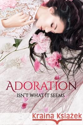 Adoration: Isn't What It Seems Eva Winners 9798702802169