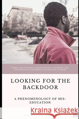 Looking for the Backdoor: A Phenomenology of Mis-Education Pryor, Erick G. 9798702967059