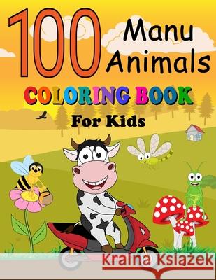 100 Manu Animals Coloring Book for Kids: English - Samoan Pages of Animals to Color and Learn Samoa Vocabulary Language. Activity Workbook for Toddler Publishing, Saving99 9798703048948 Independently Published