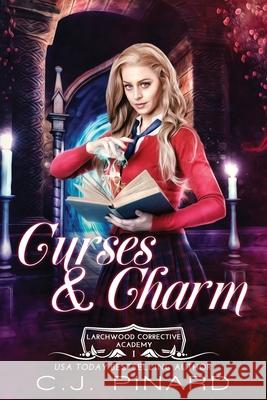Curses & Charm C J Pinard 9798703228777 Independently Published