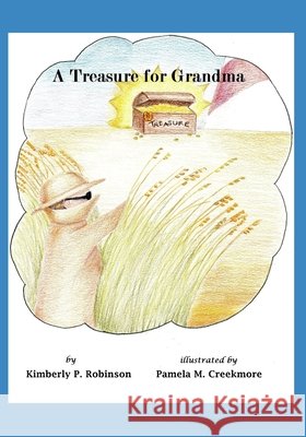 A Treasure for Grandma Creekmore, Pamela M., Robinson, Kimberly P. 9798703329092