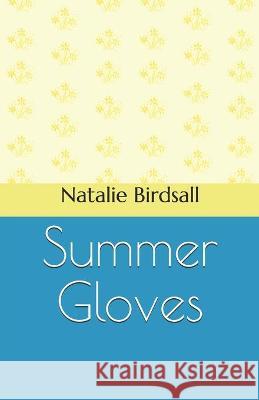 Summer Gloves Birdsall Natalie Birdsall 9798703394885