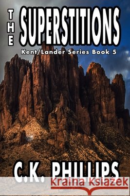 The Superstitions C K Phillips   9798703438411 Independently Published