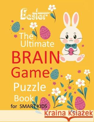 Easter The Ultimate Brain Game Puzzle Book for smart kids: Words Game Mazes and Sudoku challenge Puzzles for kids age 6-12 Packer, Nina 9798703523162 Independently published