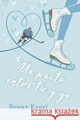 Un pacto entre tú y yo Kenci, Donna 9798703600207 Independently Published
